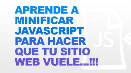 ¿Cómo Minificar JavaScript? Para que el Sitio Web Vuele! – DominioLider